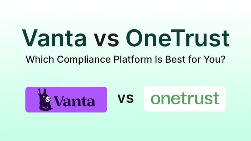 Vanta vs OneTrust: Which Compliance Platform Is Best for You?