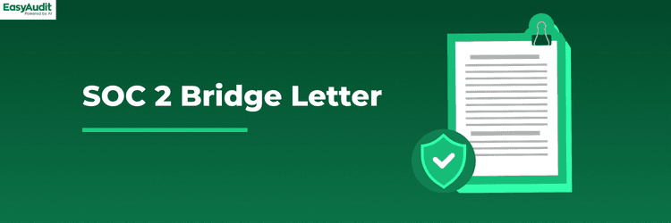 What is a SOC 2 Bridge Letter? (+ Template)